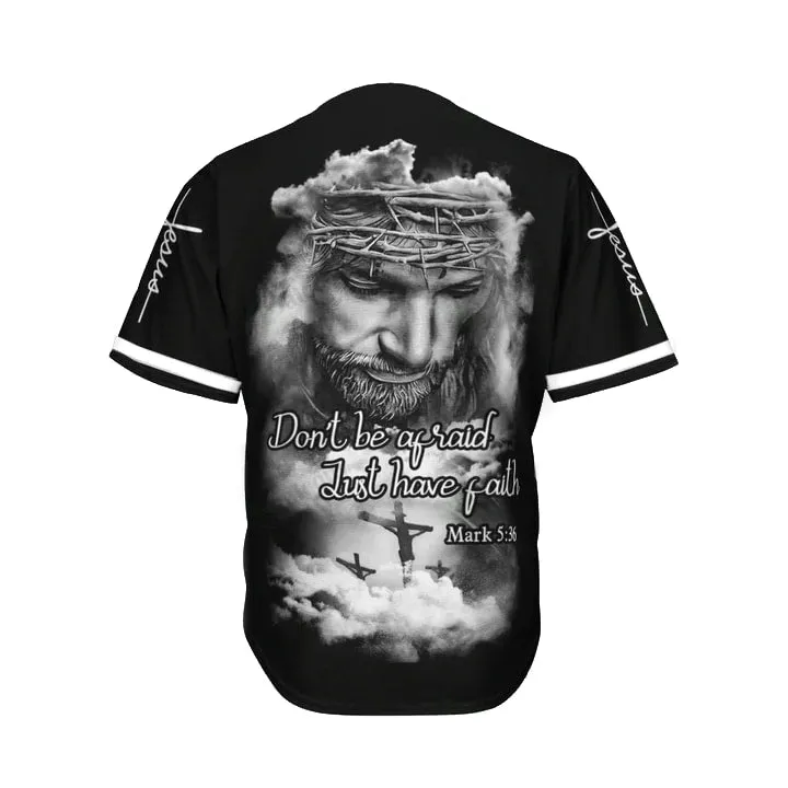 Cross, God Baseball Jersey - Just Have Faith Custom Baseball Jersey Shirt For Men Women