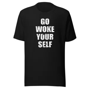 Humor T-Shirt Go Woke Yourself Short Sleeve Ultra Soft Cotton Crew Neck Unisex Top